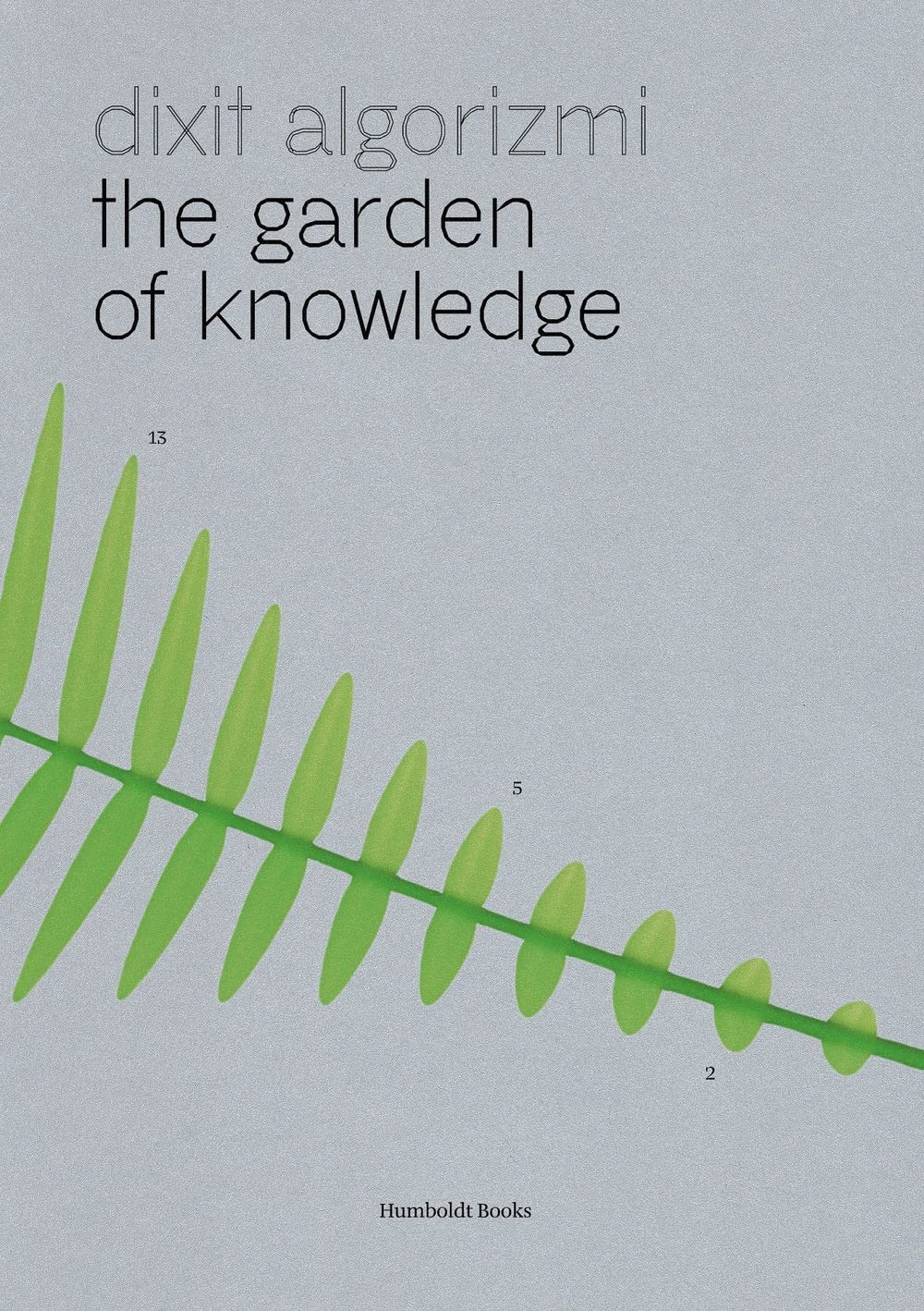 Dixit Algorizmi. The garden of knowledge. Ediz. a colori Film, Art & Culture