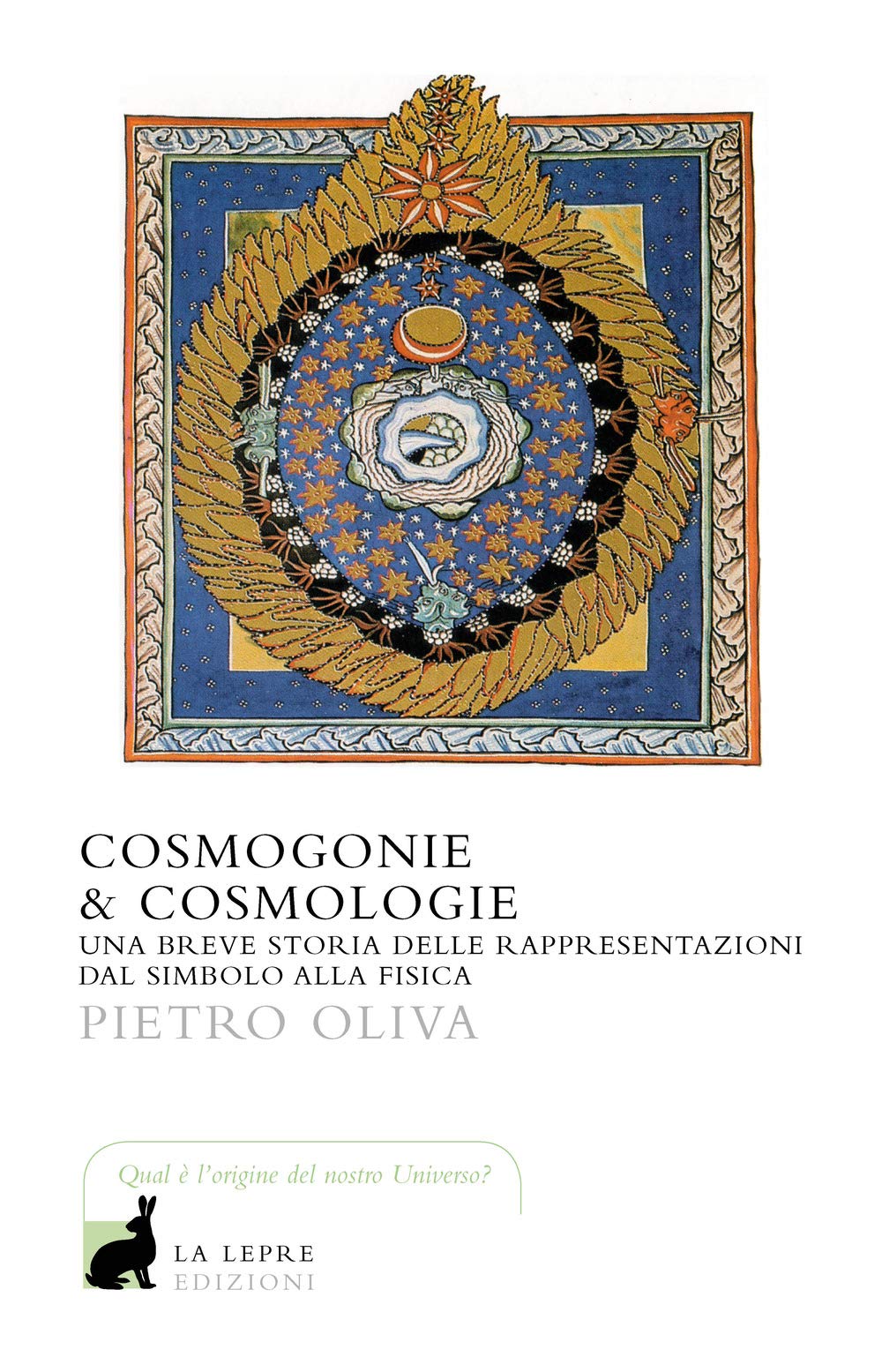 Cosmogonie & cosmologie. Una breve storia delle rappresentazioni dal simbolo alla fisica book