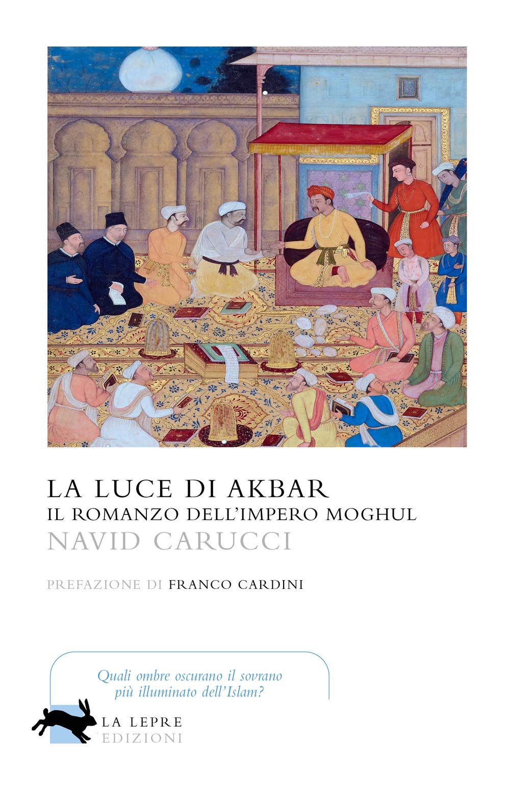 La luce di Akbar. Il romanzo dell'impero Moghul book