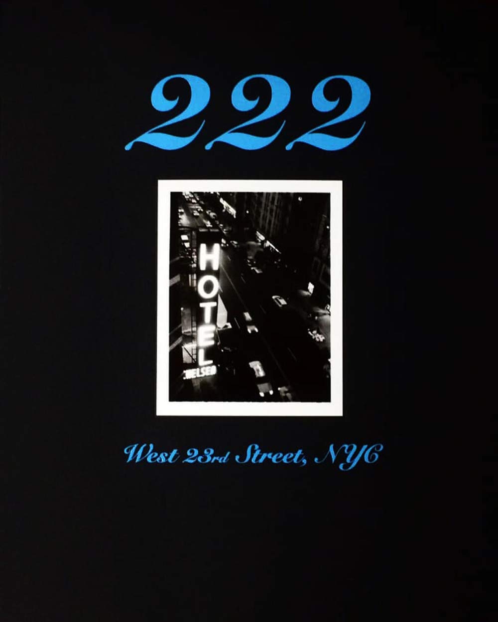 222 West 23rd Street, NYC. The Chelsea Hotel. Ediz. italiana e inglese book