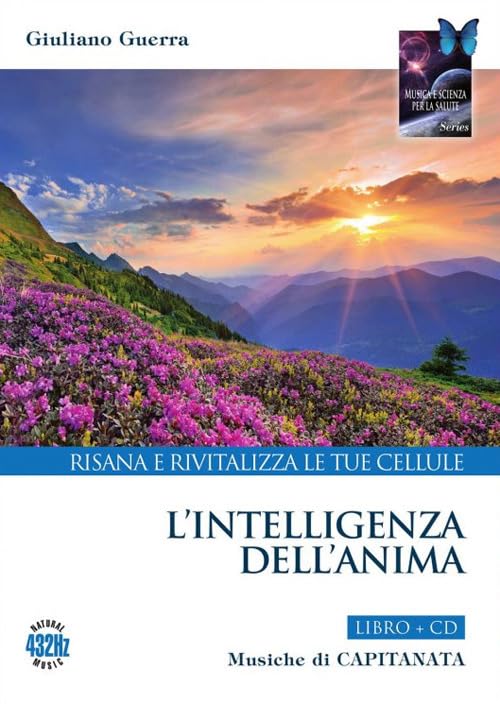 L'intelligenza dell'anima. Risana e rivitalizza le tue cellule. Con CD-Audio (Musica e scienza per la salute) Religion & Esotericism