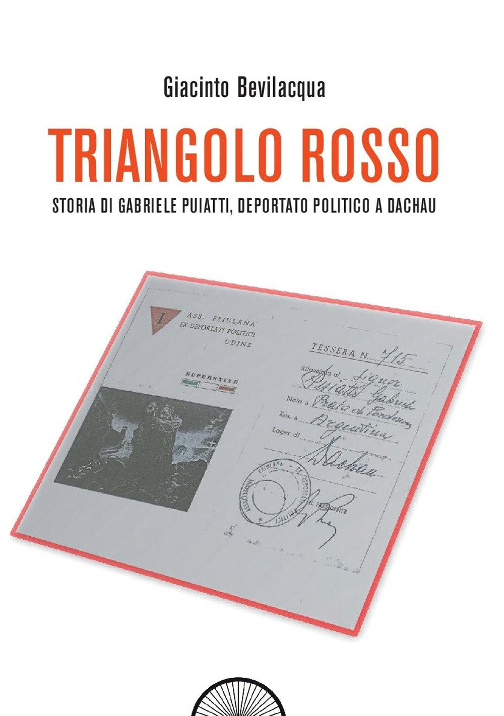Triangolo rosso. Storia di Gabriele Puiatti, internato politico a Dachau book