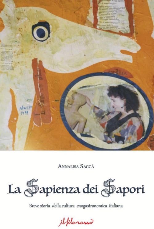 La sapienza dimenticata. Breve storia della cultura enogastronomica italiana Books