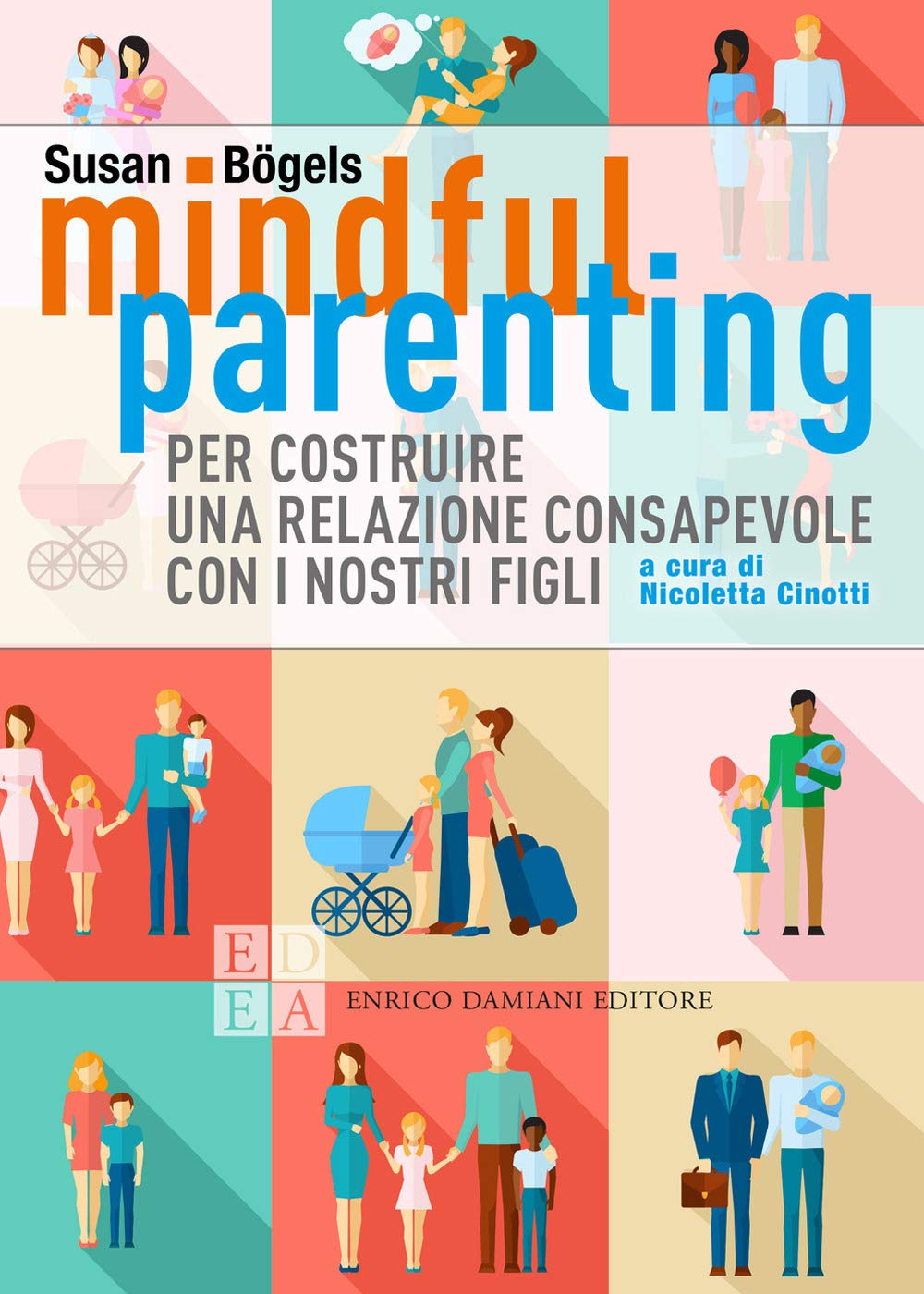Mindful parenting. Per costruire una relazione consapevole con i nostri figli book