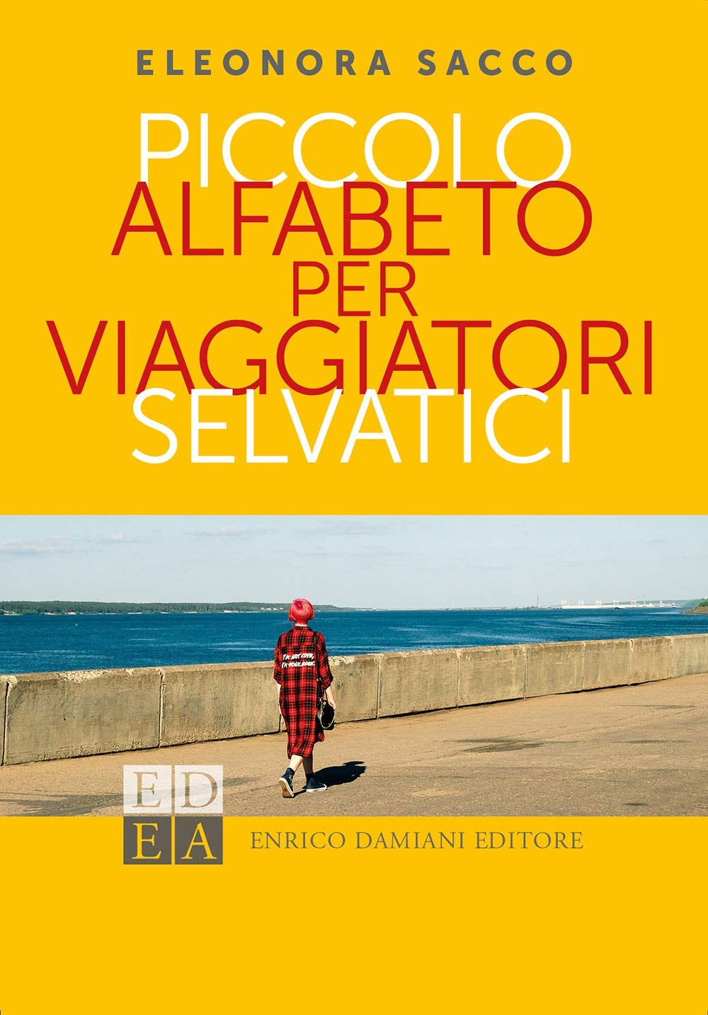 Piccolo alfabeto per viaggiatori selvatici book