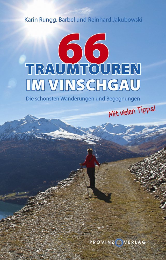 66 Traumtouren im Vinschgau: Die schönsten Wanderungen und Begegnungen. Mit vielen Tipps! Leisure, Home & Garden