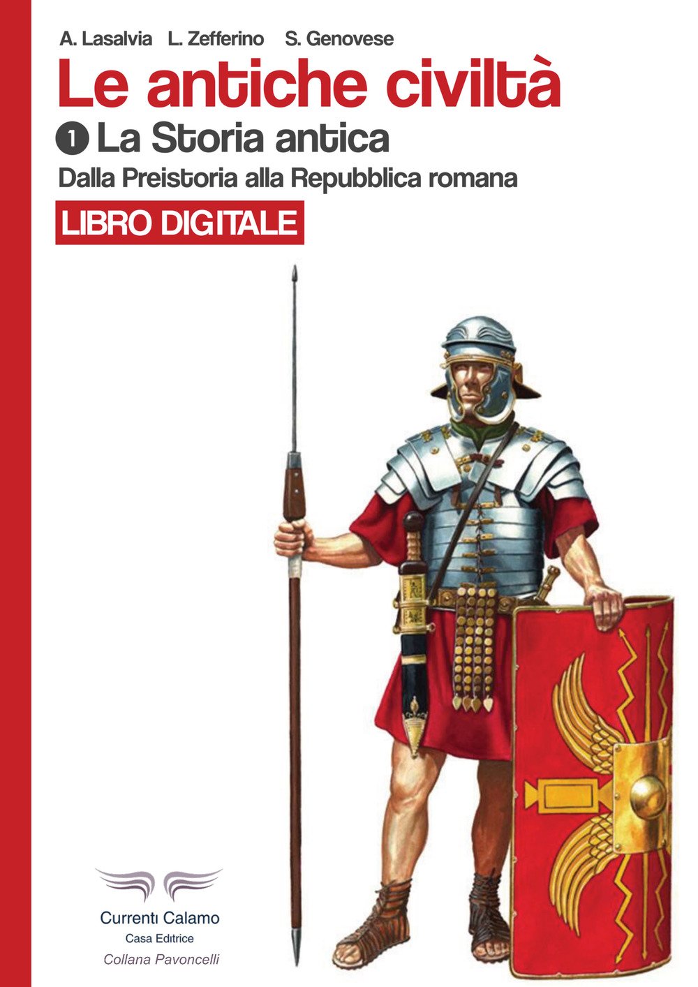 Le antiche civiltà. Ediz. illustrata. Dalla preistoria alla Repubblica romana (Vol. 1) book