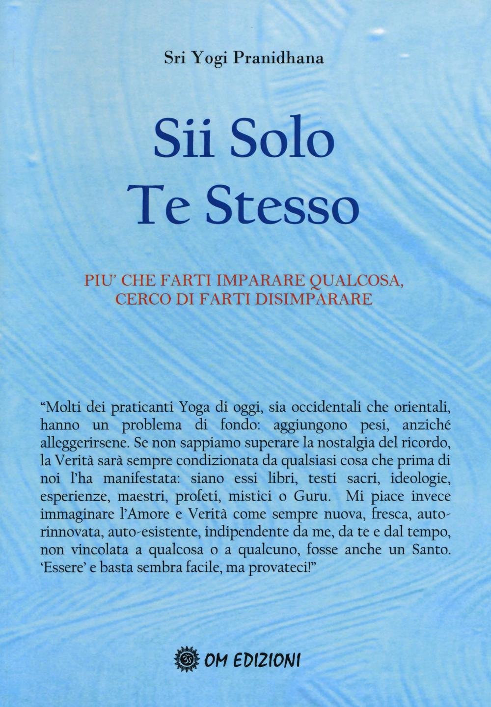 Sii solo te stesso. Più che farti imparare qualcosa, cerco di farti disimparare Lifestyle