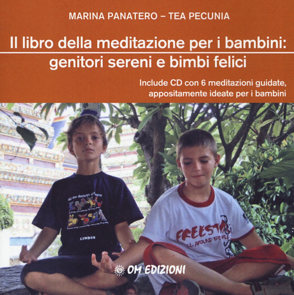 Il libro della meditazione per i bambini: genitori sereni e bimbi felici. Con CD-Audio book