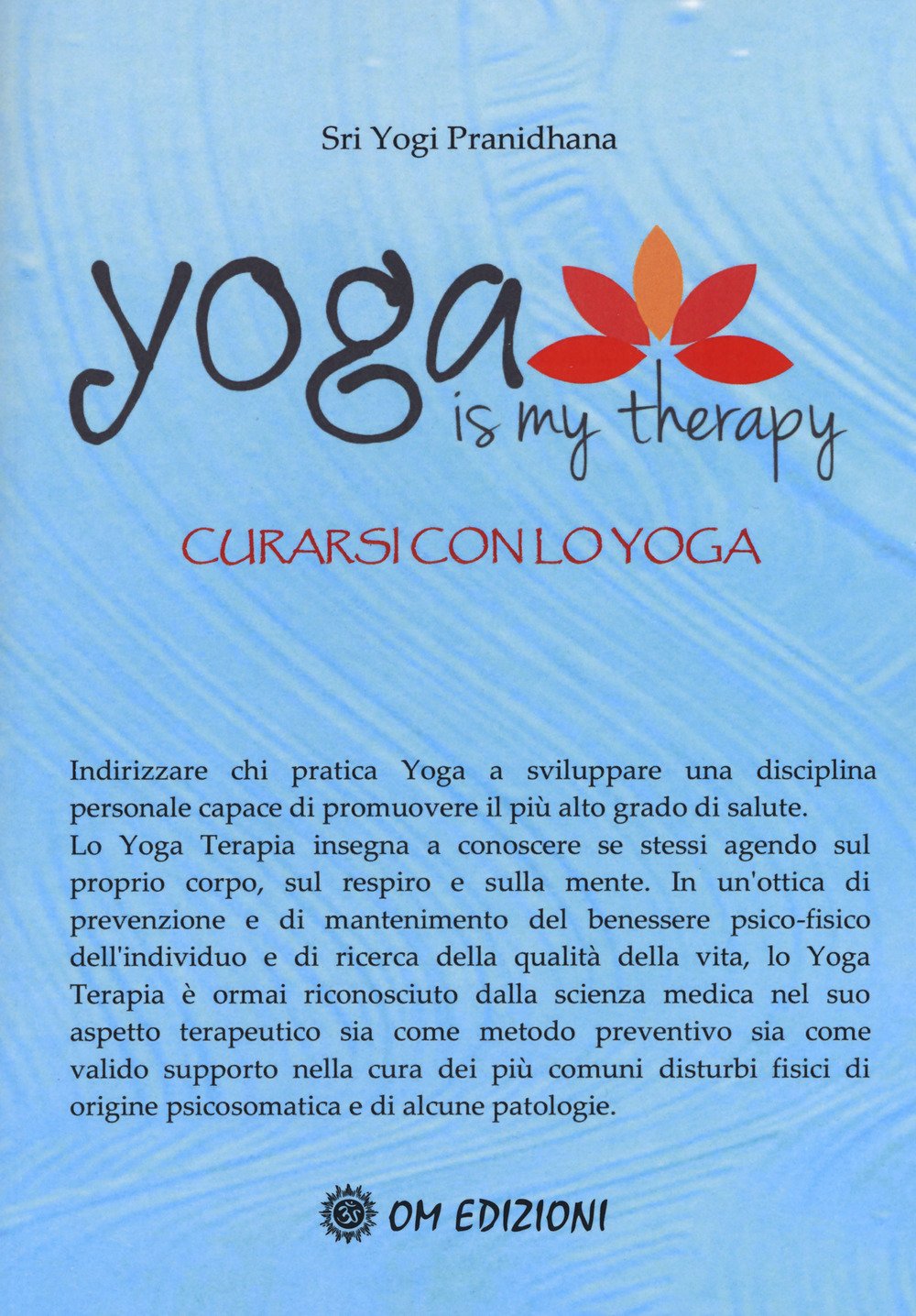 Yoga is my therapy. Curarsi con lo yoga book