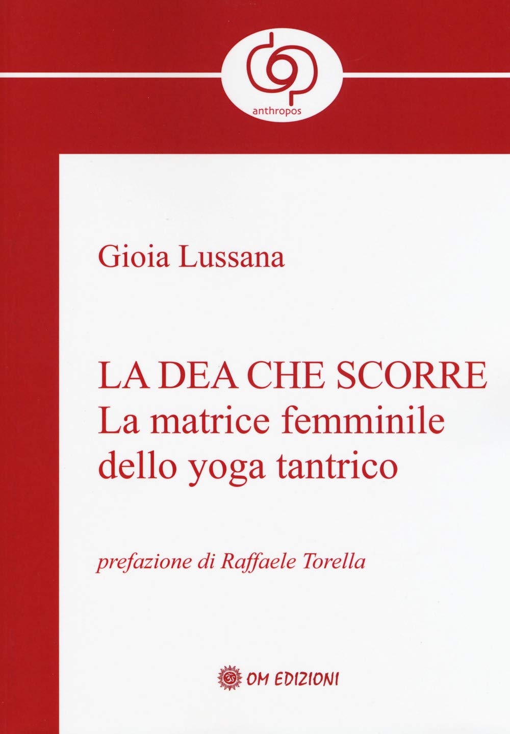 La dea che scorre. La matrice femminile dello yoga tantrico Lifestyle