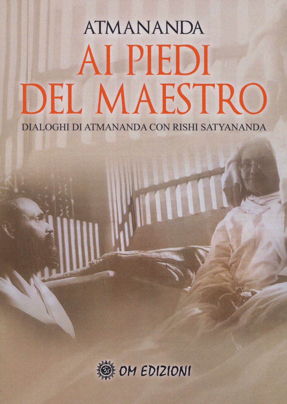 Ai piedi del maestro. Dialoghi di Atmananda con Rishi Satyananda Religion & Esotericism