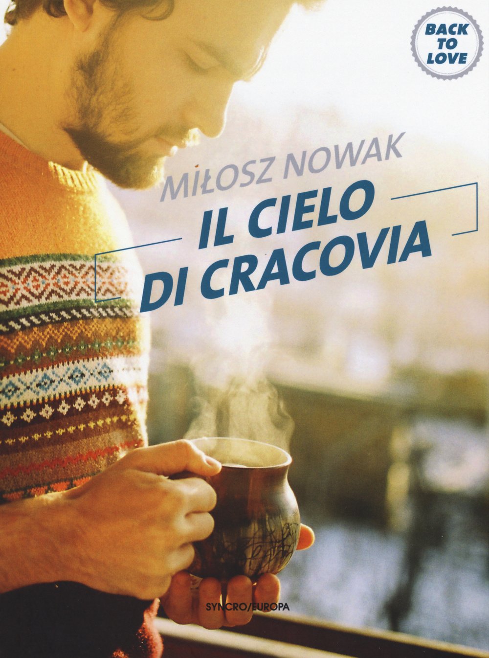 Il cielo di Cracovia. Back to love Contemporary literature