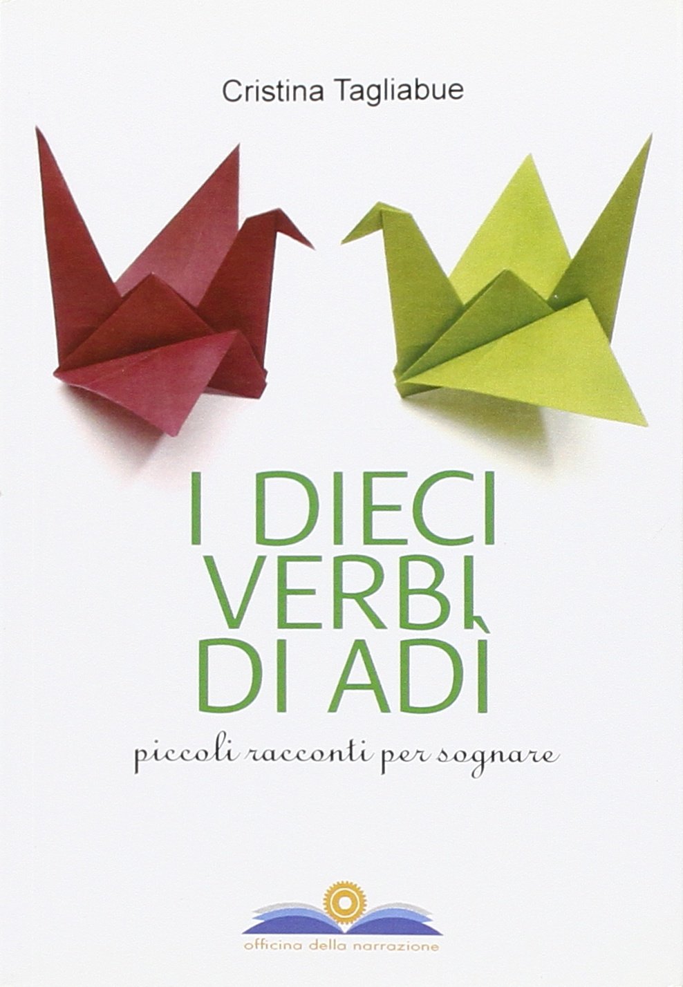 I dieci verbi di Adì. Piccoli racconti per sognare Essays & Short Stories
