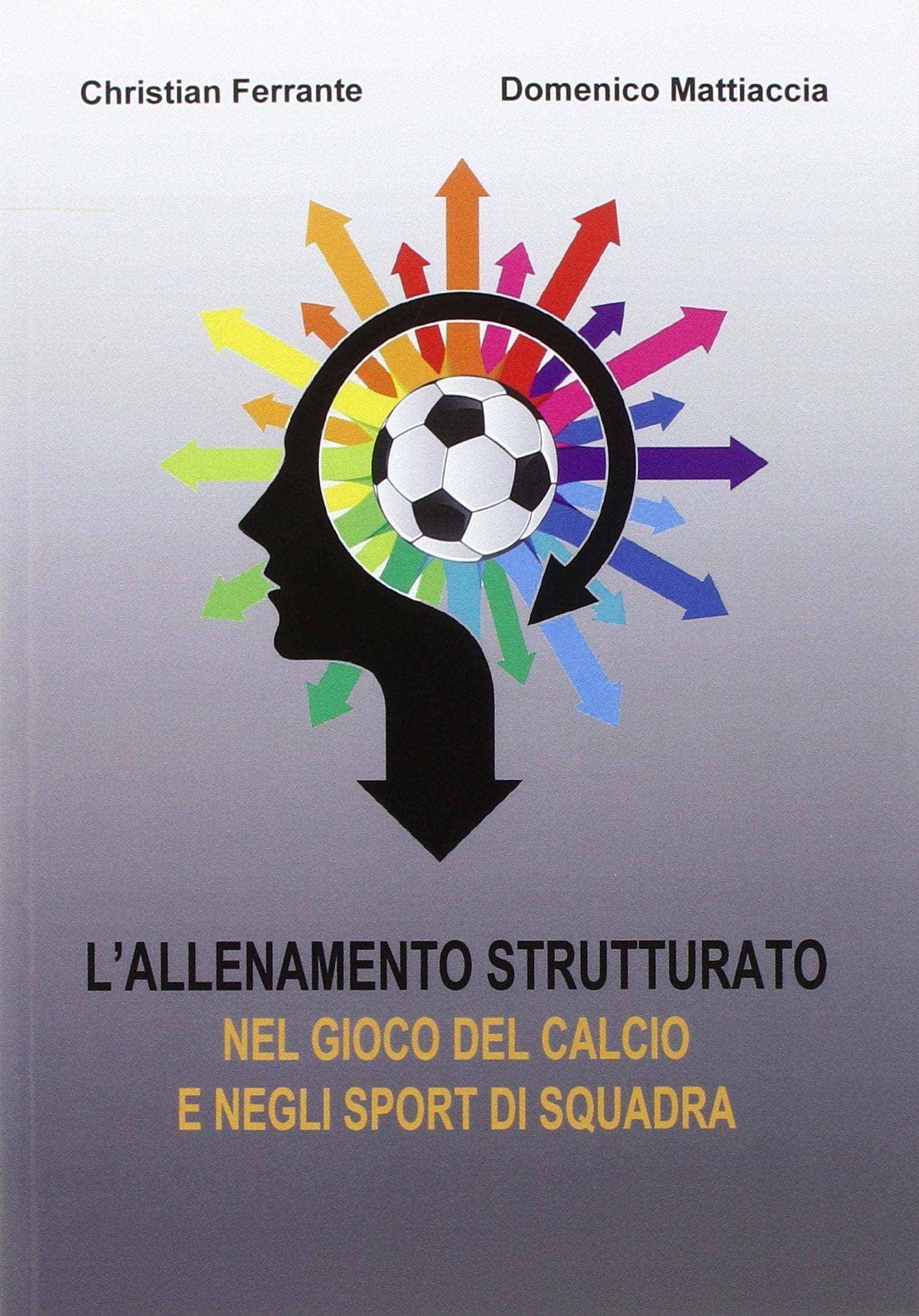 L'allenamento strutturato nel gioco del calcio e negli sport di squadra book