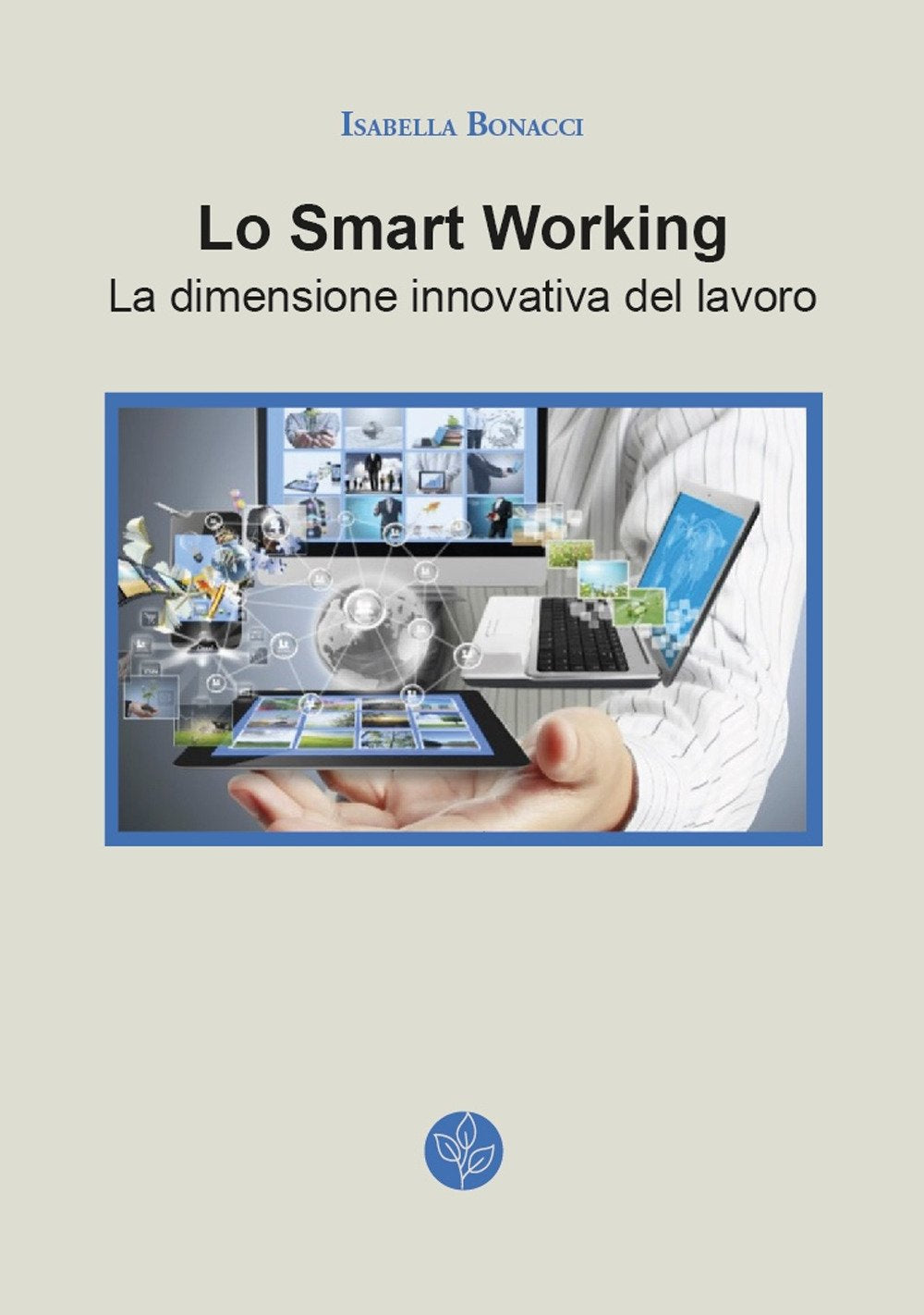 Lo smart working. La dimensione innovativa del lavoro book