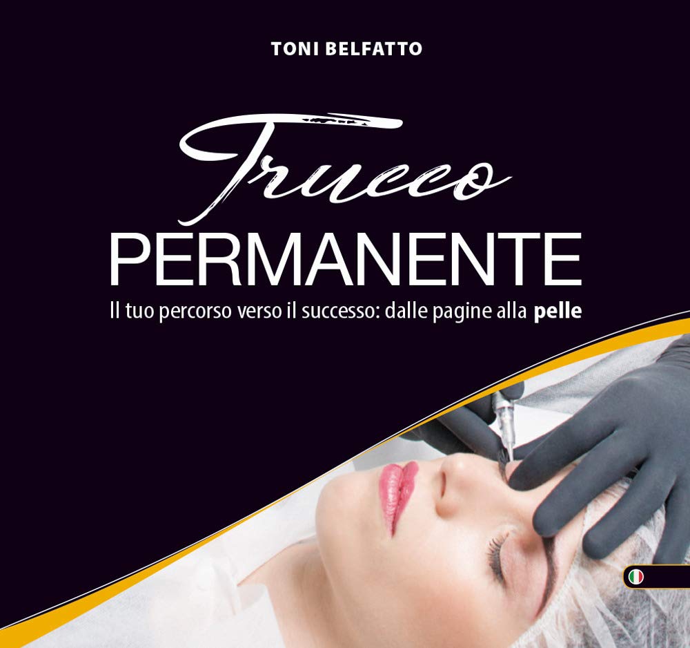 Trucco permanente. Il tuo percorso verso il successo: dalle pagine alla pelle. Ediz. illustrata book