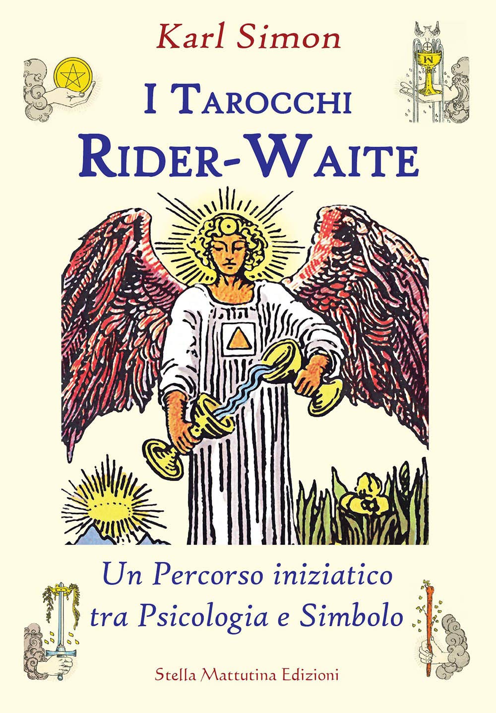 I tarocchi Rider-Waite. Un percorso iniziatico tra psicologia e simbolo Religion & Esotericism