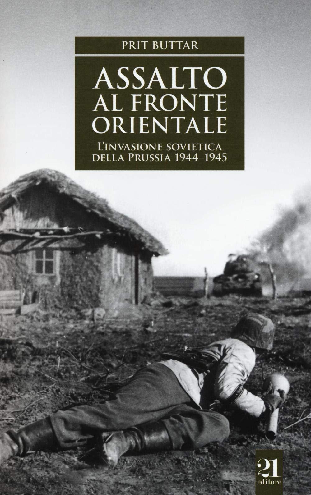 Assalto al fronte orientale. L'invasione sovietica della Prussia 1944-1945 book