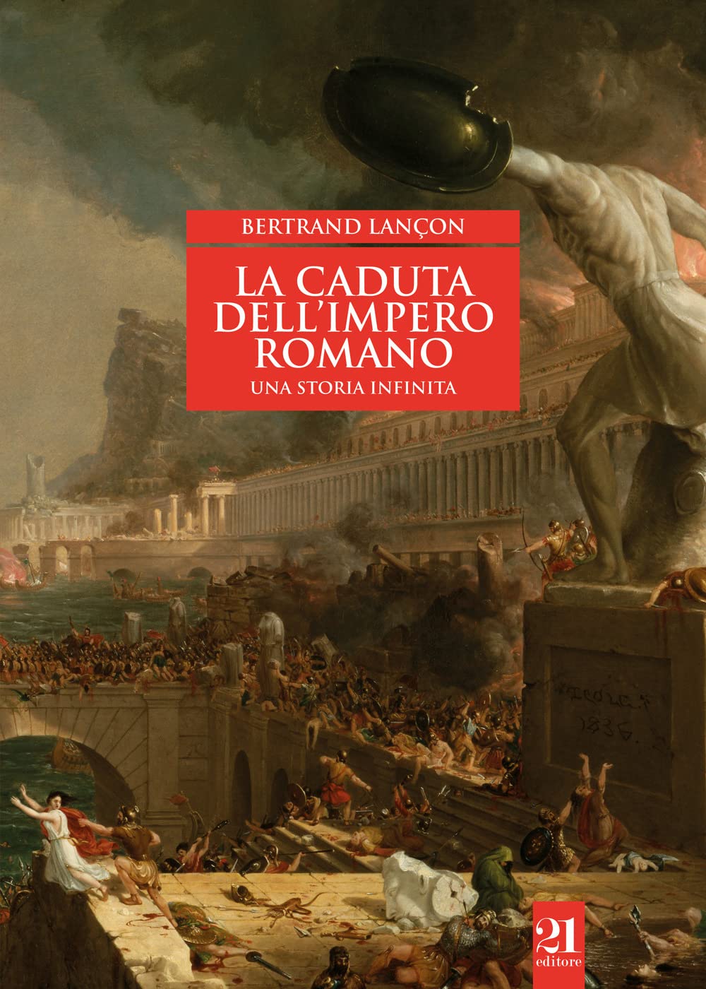 La caduta dell’impero romano. Una storia infinita (Aspettando i barbari) Politics & History