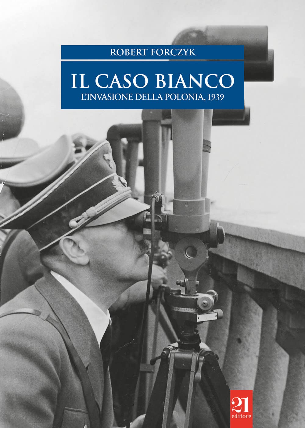 Il caso bianco. L'invasione della Polonia 1939 book