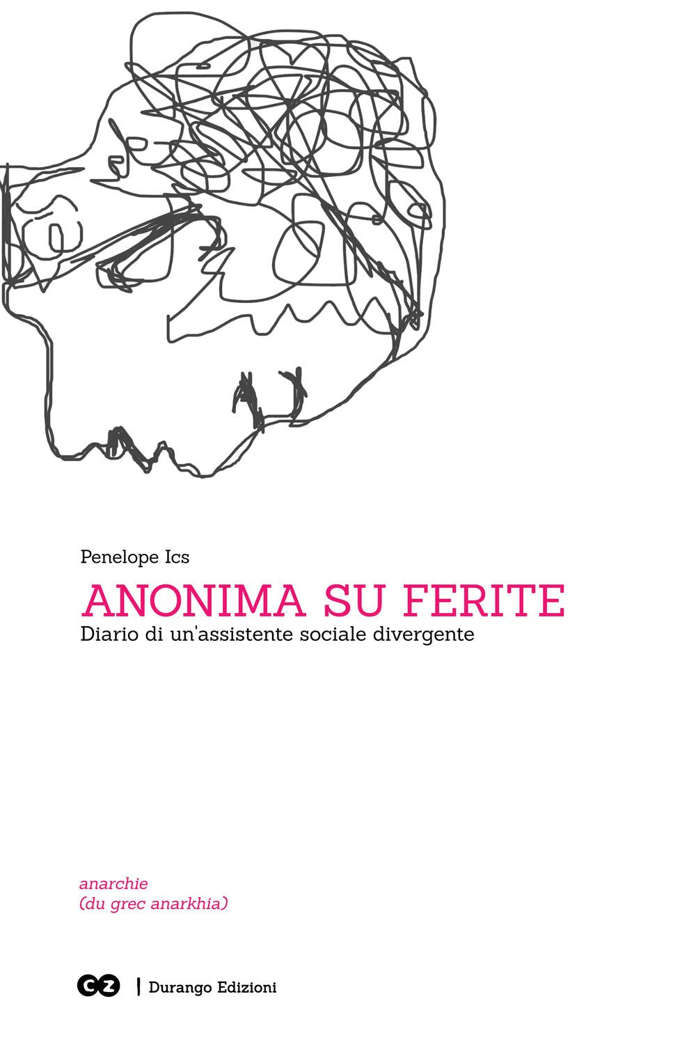 Anonima su ferite: Diario di un’assistente sociale divergente book