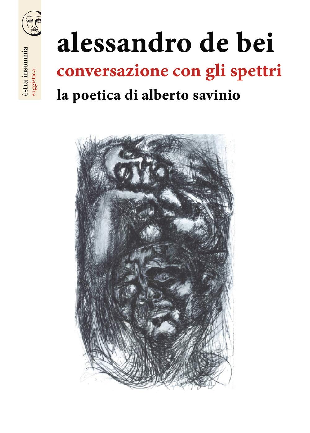 Conversazione con gli spettri. La poetica di Alberto Savinio book