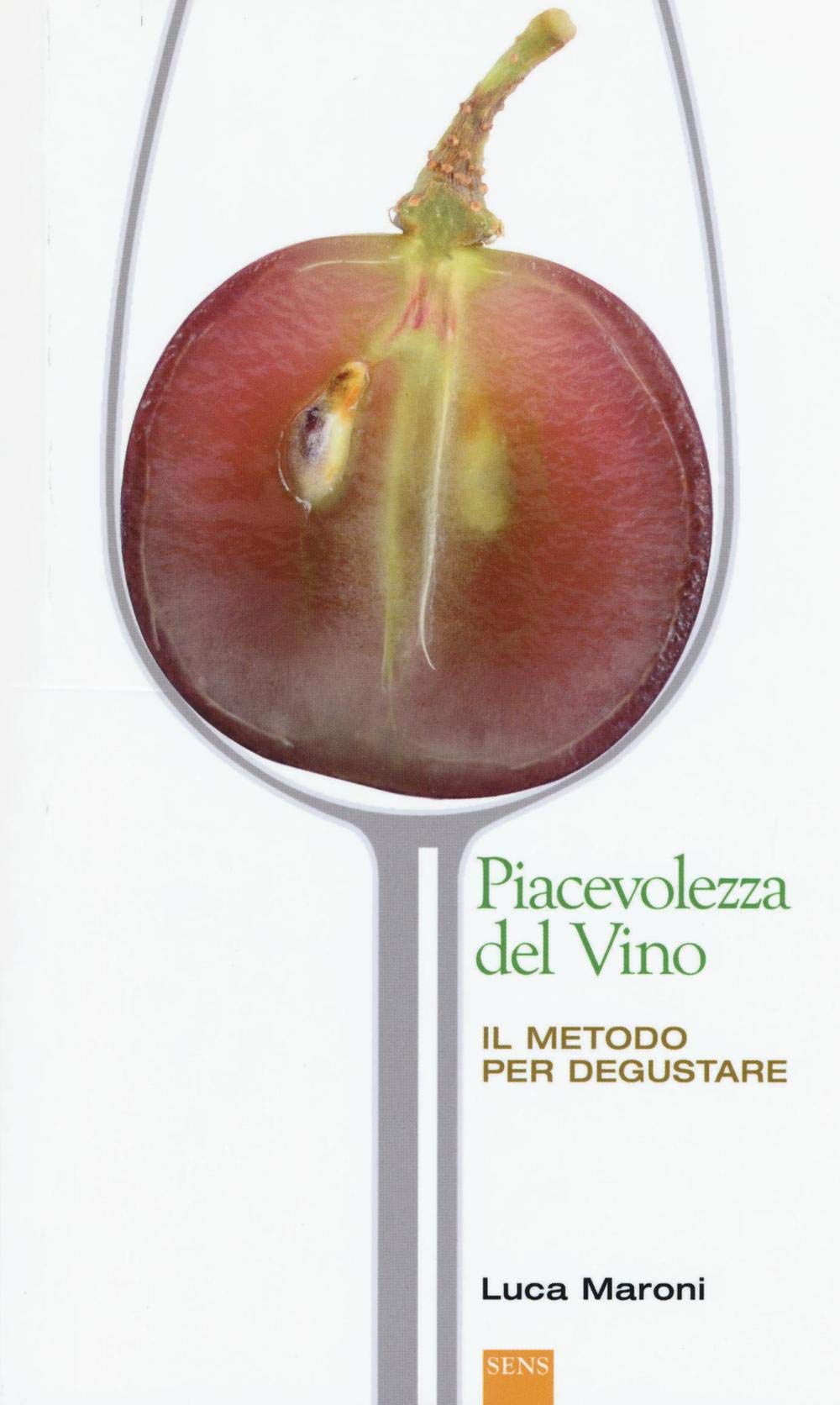 La piacevolezza del vino. Il metodo per degustare book