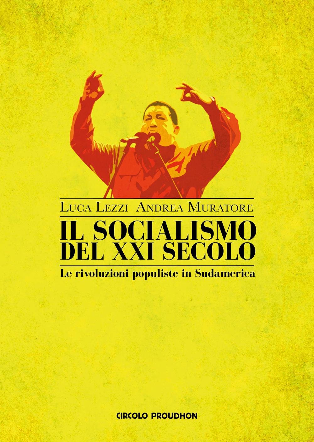 Il socialismo del XXI secolo. Le rivoluzioni populiste in Sudamerica book