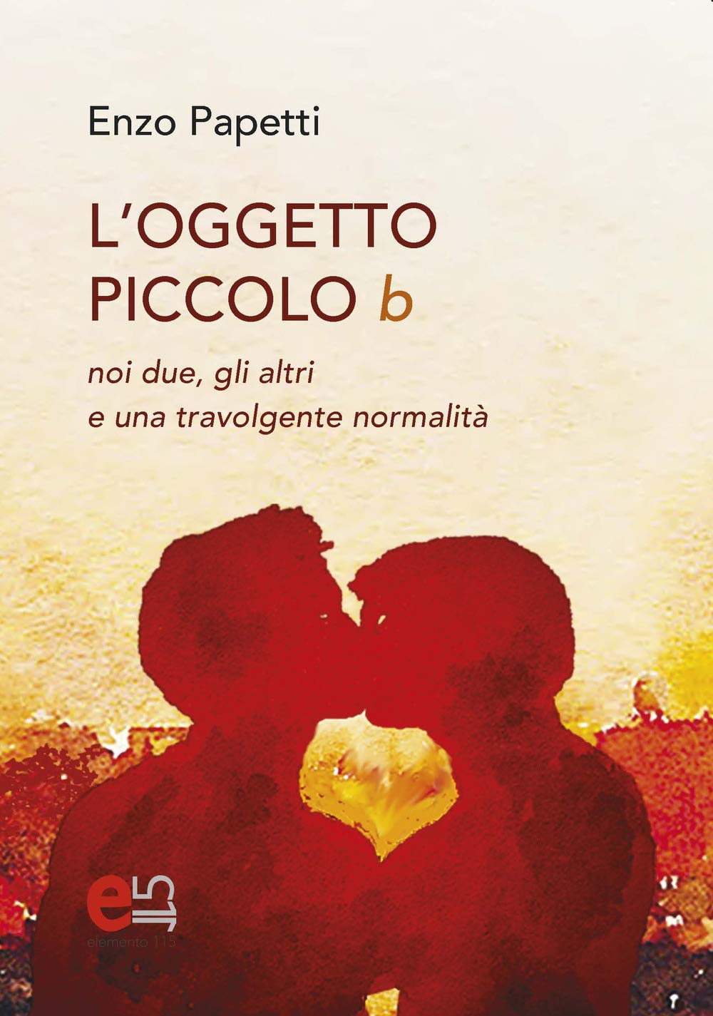 L'Oggetto piccolo b. noi due, gli altri e una travolgente normalità book
