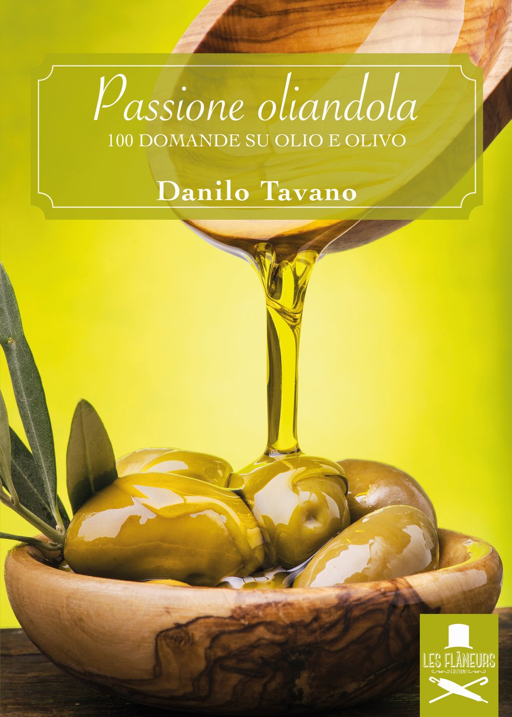 Passione oliandola: 100 domande su olio e olivo book