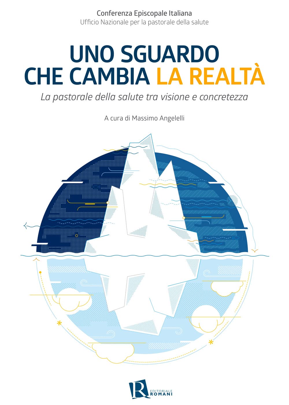 Uno sguardo che cambia la realtà. La pastorale della salute tra visione e concretezza book
