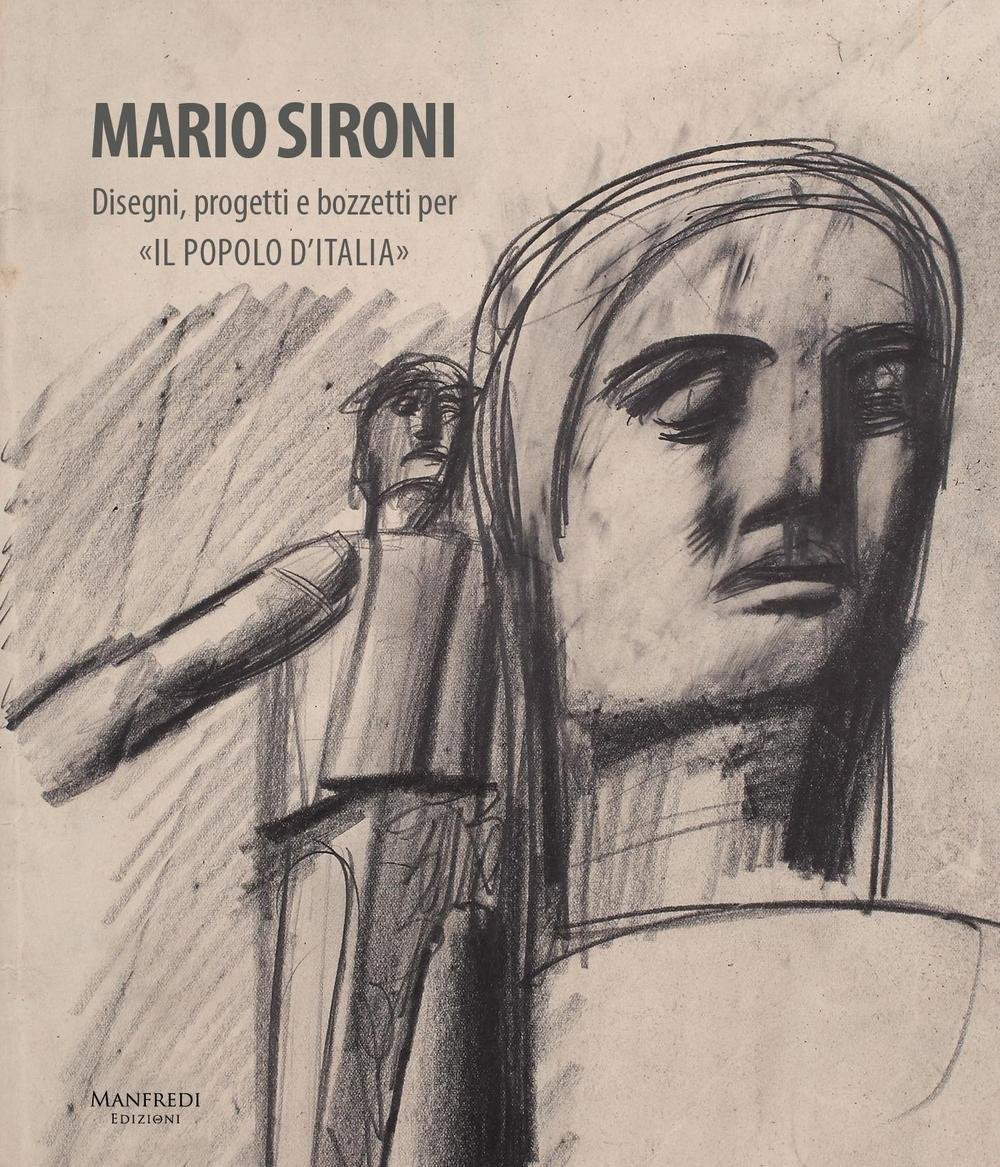 Mario Sironi. Disegni, progetti e bozzetti per «Il popolo d'Italia» Arts & Music