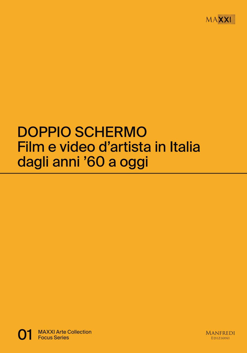 Doppio schermo. Film e video d'artista in Italia dagli anni '60 a oggi Film, Art & Culture