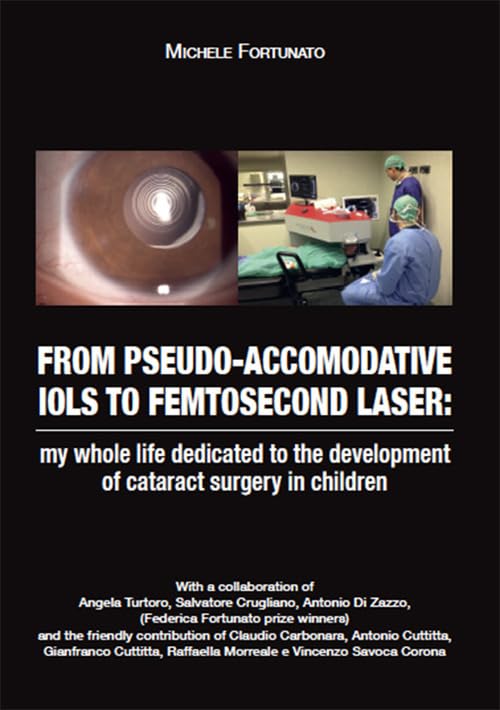 From pseudo-accomodative IOLS to femtosecon laser: my whole life dedicated to the development of cataract surgery in children Books