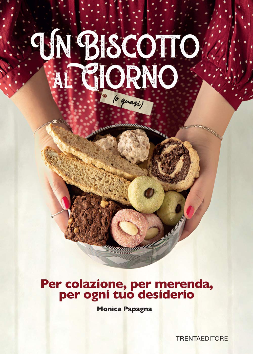 Un biscotto al giorno (o quasi). Per colazione, per merenda, per ogni tuo desiderio Leisure, Home & Garden