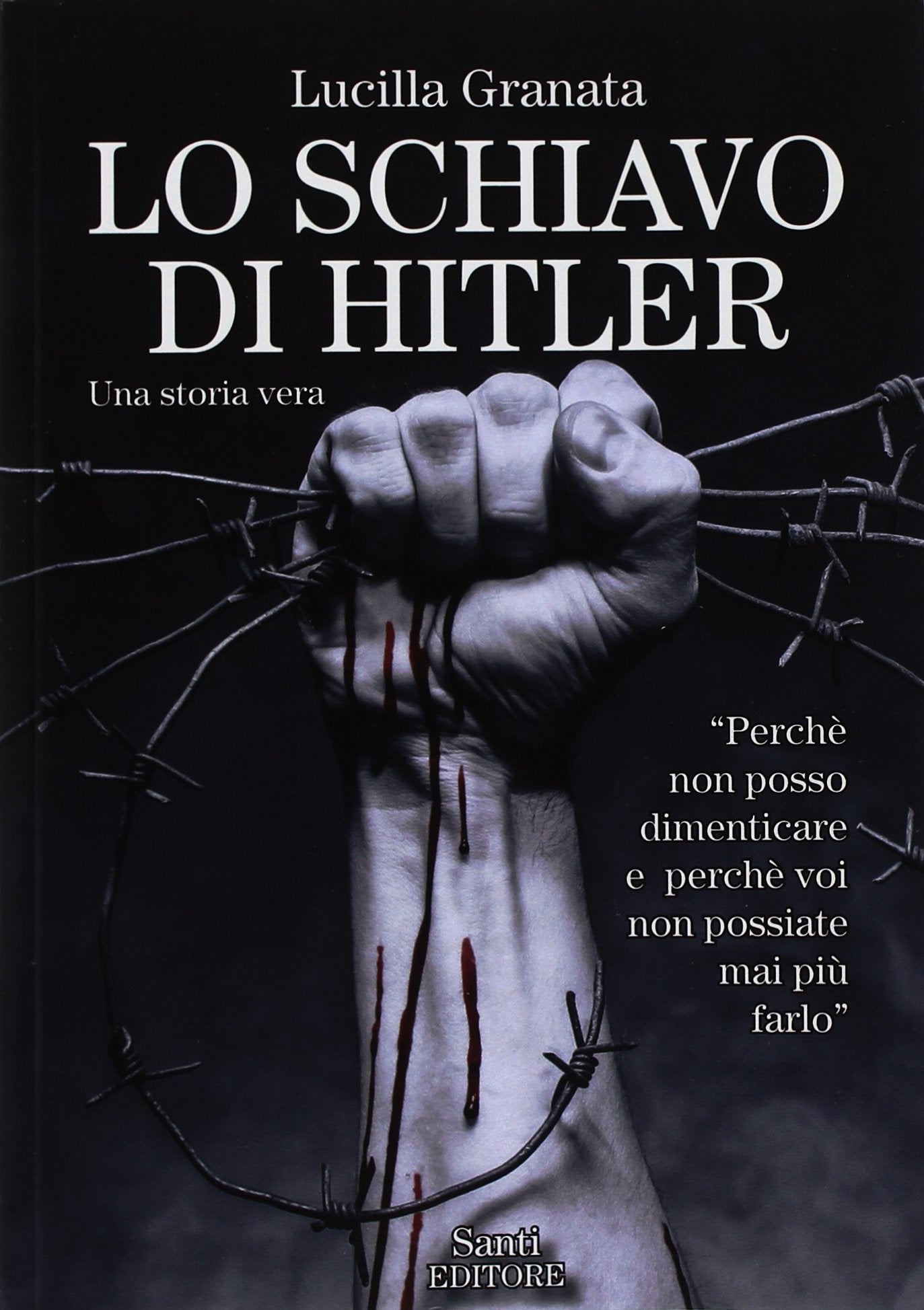Lo schiavo di Hitler. Una storia vera German history
