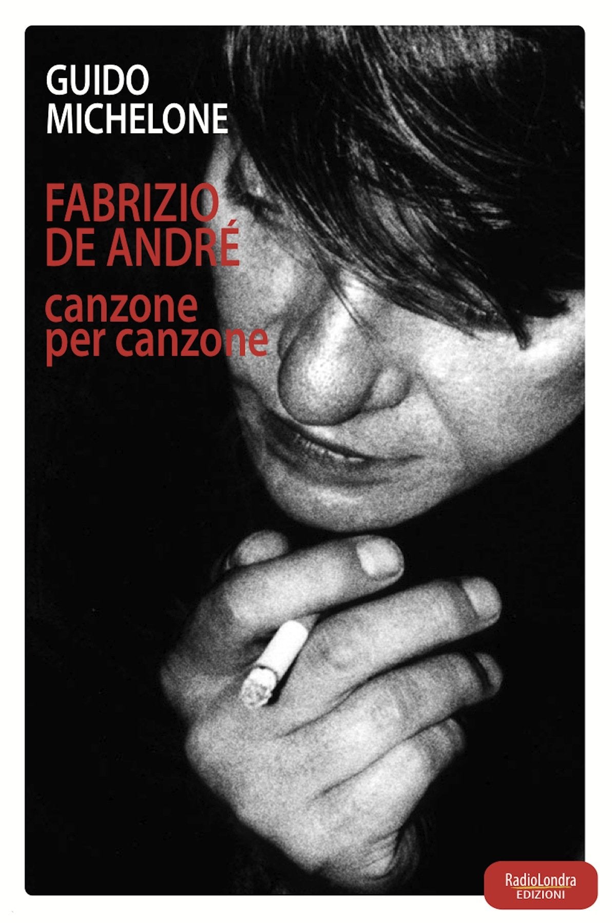 Fabrizio De André. La storia dietro ogni canzone Arts & Music