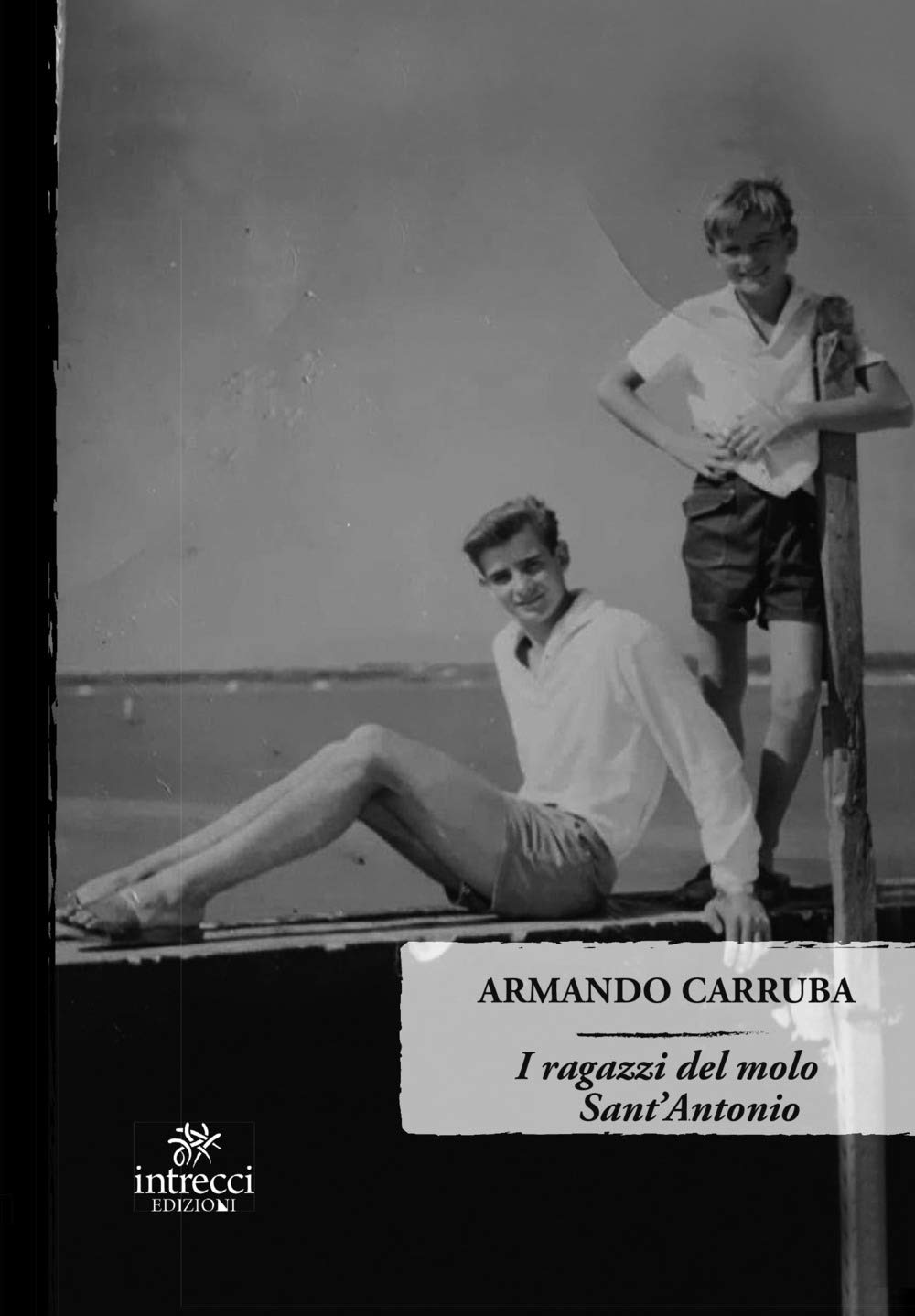 I ragazzi del molo Sant'Antonio Essays & Short Stories