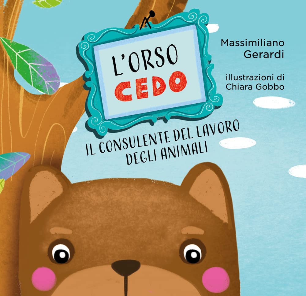L'Orso Cedo. Il consulente del lavoro degli animali. Ediz. illustrata Novels & Short Stories