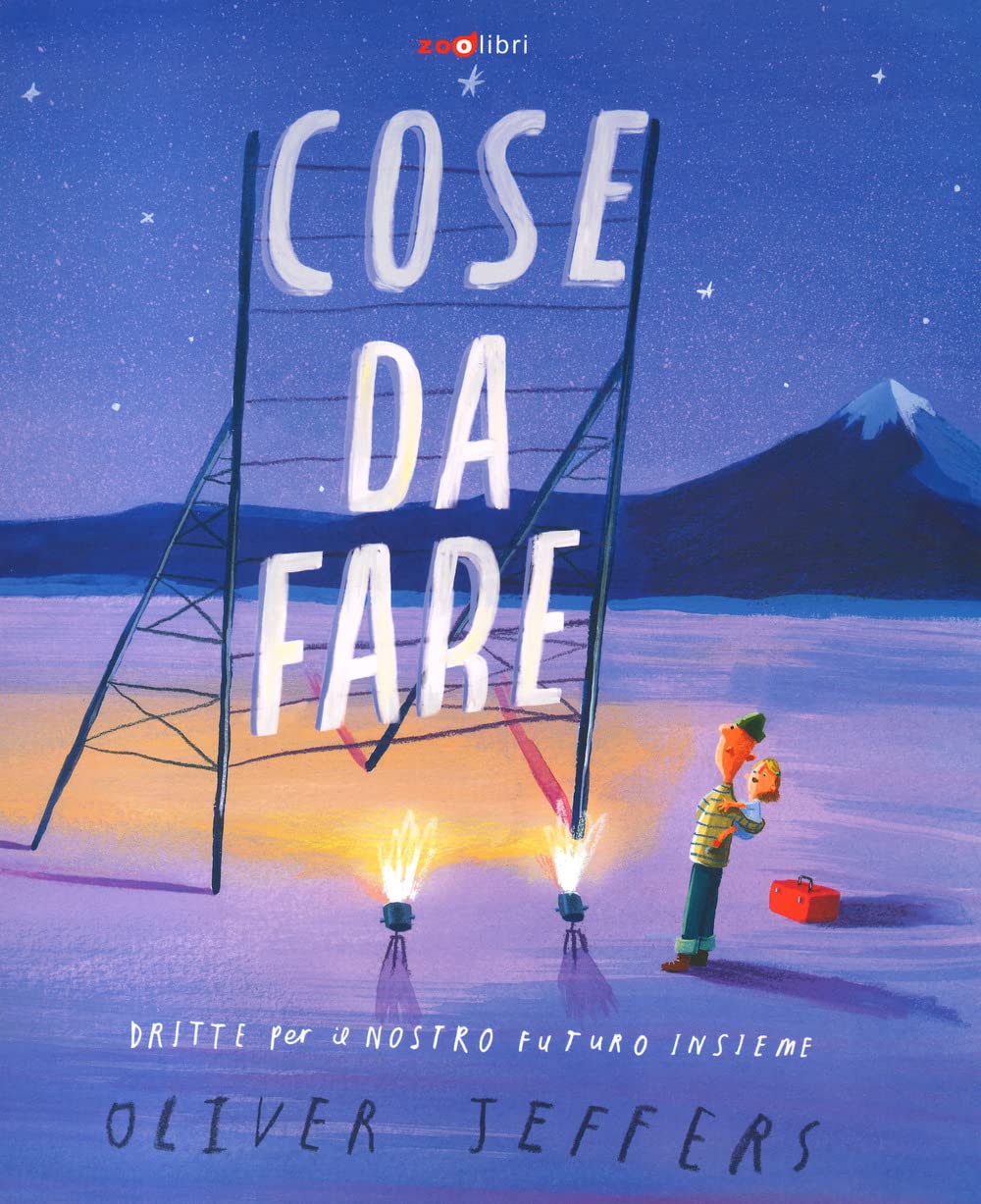 Cose da fare. Dritte per il nostro futuro insieme. Ediz. a colori book