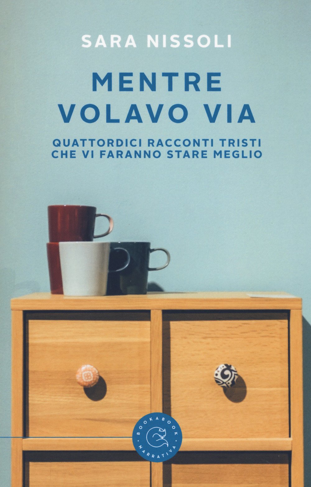 Mentre volavo via. Quattordici racconti tristi che vi faranno stare meglio Essays & Short Stories