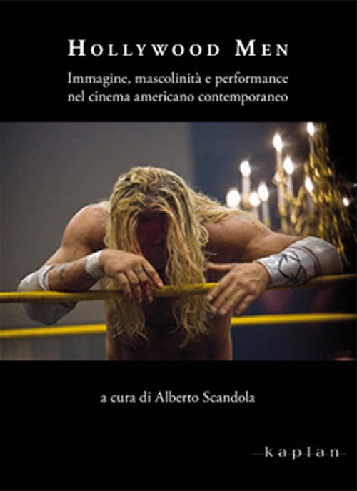 Hollywood men. Immagine, mascolinità e performance nel cinema americano contemporaneo book