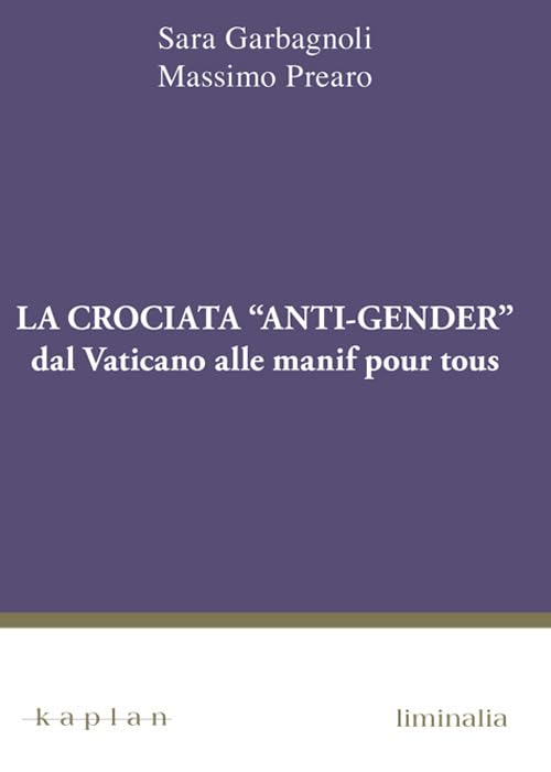 La crociata «anti-gender». Dal Vaticano alle manif pour tous book