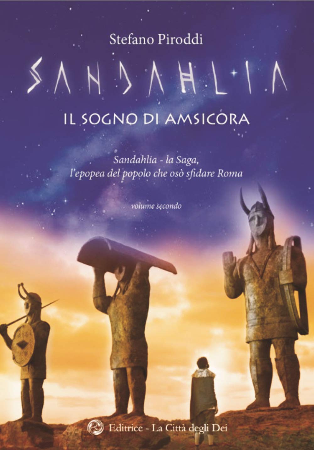 Sandahlia. Il sogno di Amsicora. L’epopea del popolo che osò sfidare Roma (Vol. 2) book