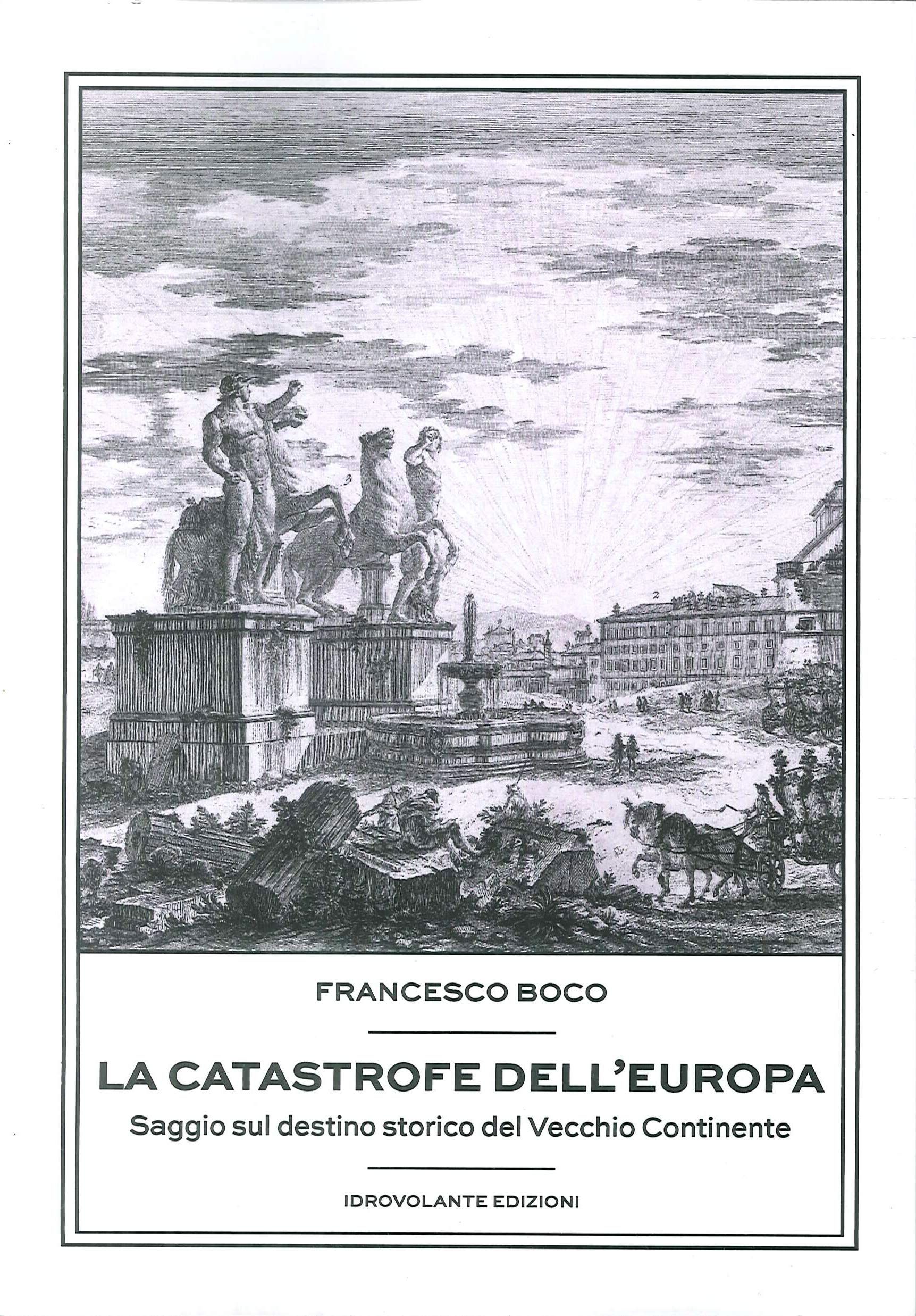 La catastrofe dell'Europa. Saggio sul destino storico del vecchio continente Politics & History