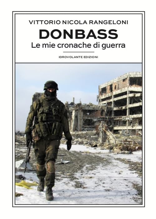 Donbass. Le mie cronache di guerra True Crime