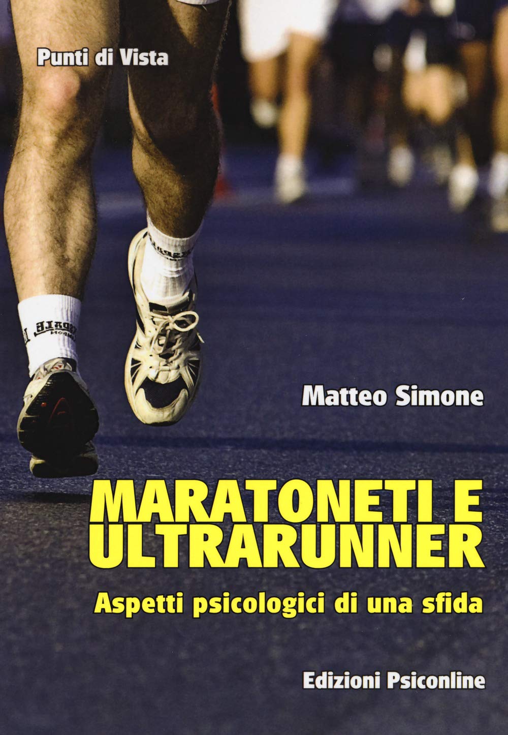 Maratoneti e ultrarunner. Aspetti psicologici di una sfida (Punti di vista) Leisure & Fun
