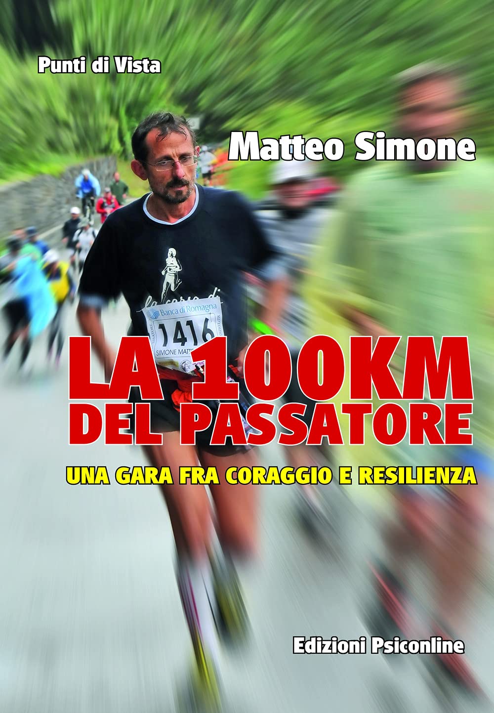 La 100km del Passatore. Una gara fra coraggio e resilienza (Punti di vista) Leisure & Fun
