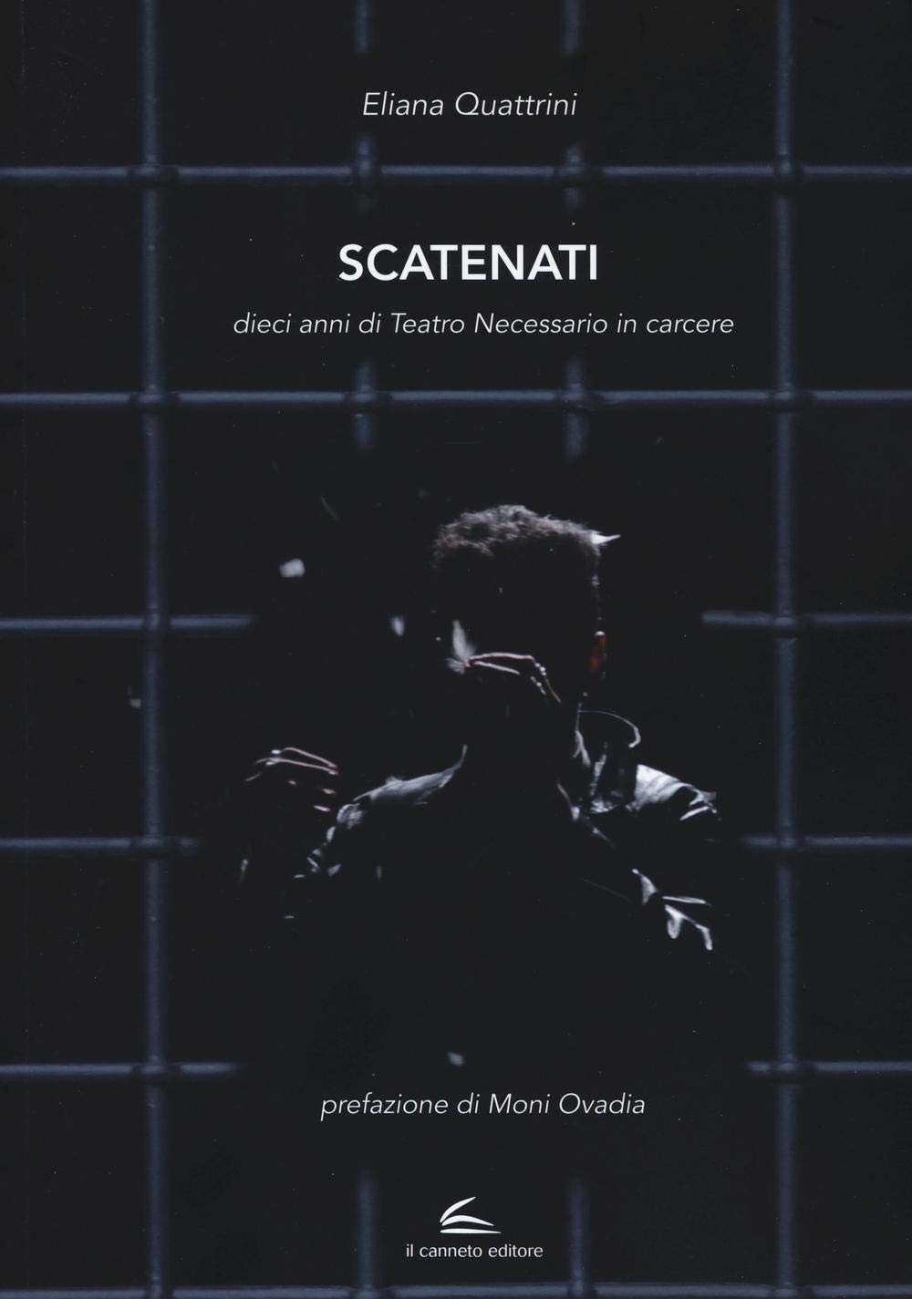 Scatenati. Dieci anni di Teatro Necessario in carcere Social Sciences